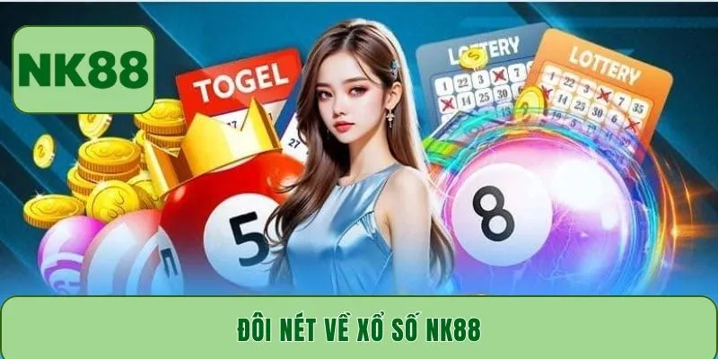 Đôi nét về xổ số NK88