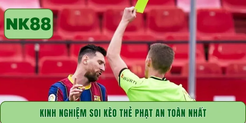 Kinh nghiệm soi kèo thẻ phạt an toàn nhất